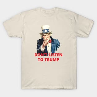 Don't listen to trump T-Shirt